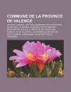 Commune de La Province de Valence: Valence, Gandie, Liste Des Communes de La Province de Valence, Almoines, Alboraia, X Tiva, Segart - Source Wikipedia