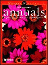 Annuals: A Growing Guide for Easy, Colorful Gardens - Emma Sweeney