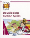 Nelson English: Developing Fiction Skills Pupil's Book 1 (Bk. 1) - John Jackman