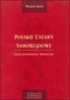 Polskie ustawy samorządowe : ujęcie porównawcze i historyczne - Wiesław. Kisiel