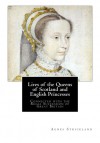 Lives of the Queens of Scotland and English Princesses: Connected with the Regal Succession of Great Britain - Agnes Strickland