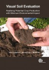 Visual Soil Evaluation: Realizing Potential Crop Production with Minimum Environmental Impact - B.C. Ball, L.J. Munkholm, B.C. Ball, L.J. Munkholm