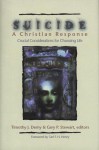 Suicide: A Christian Response: Crucial Considerations for Choosing Life - Timothy J. Demy