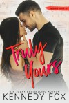 Truly Yours: Mason & Sophie, #2 (Roommate Duet #4) - Kennedy Fox
