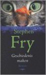 Geschiedenis maken - Stephen Fry