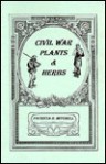 Civil War Plants & Herbs (Patricia B. Mitchell foodways publications) - Patricia B. Mitchell