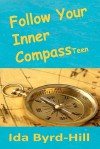 Follow Your Inner Compass Teen - Ida Byrd-Hill