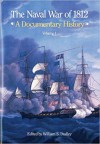 The Naval War of 1812: A Documentary History, vol. 1 - William S. Dudley