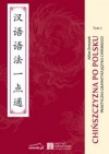 Chińszczyzna po polsku praktyczna gramatyka języka chińskiego Tom I 汉语语法一点通 - Adina Zemanek