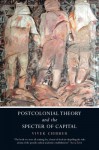 Postcolonial Theory and the Specter of Capital - Vivek Chibber