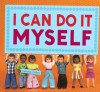 I Can Do It Myself - Valorie Fisher