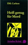 Heiß genug für Mord - P.M. Carlson