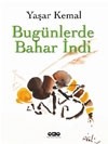 Bugünlerde Bahar İndi - Yaşar Kemal