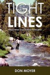 Tight Lines: Observations of an Outdoor Philosopher - Don Moyer