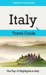 Italy Travel Guide: The Top 10 Highlights in Italy (Globetrotter Guide Books) - Marc Cook