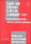 Equity And Efficiency Policy In Community Care: Needs, Service Productivities, Efficiencies And Their Implications - Bleddyn Davies