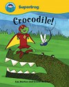 Crocodile!. Written by Liss Norton - Liss Norton