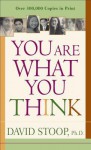 You Are What You Think - David A. Stoop
