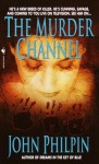 The Murder Channel - John Philpin