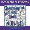 Imagination Will Take You Everywhere (Doodle Art Alley Books) (Volume 1) - Samantha Snyder