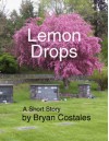 Lemon Drops - Bryan Costales