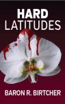 Hard Latitudes - Baron R. Birtcher