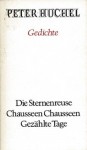 Gedichte: Die Sternenreuse / Chausseen Chausseen / Gezählte Tage - Peter Huchel