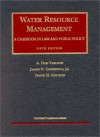 Water Resource Management: A Casebook In Law And Public Policy (University Casebook Series) - A. Dan Tarlock, David H. Getches, James N. Corbridge, Colin A. Turner