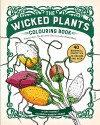 Wicked Plants Colouring Book - Amy Stewart