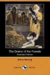 The Drama of the Forests (Illustrated Edition) (Dodo Press) - Arthur Heming