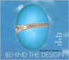 Behind the Design: Designers on Designing - Brian Arnold, Brendan Eddy