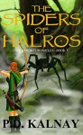 The Spiders of Halros - P.D. Kalnay