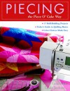 Piecing the Piece O' Cake Way: 15 Skill-Building Projects / 27 Quilts Today's Guide to Quilting Basics Color Choices Made Easy - Becky Goldsmith, Linda Jenkins