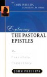 Exploring the Pastoral Epistles - John Phillips