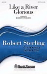 Like a River Glorious - Robert Sterling - SATB - SATB - Sheet Music - Robert Sterling