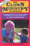 The Clown Ministry Handbook - Janet Litherland, Arthur L. Zapel, Kathy Pijanowski