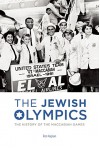 The Jewish Olympics: The History of the Maccabiah Games - Ron Kaplan, Ira Berkow