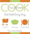 Cook Once a Week : And Eat Well Every Day - Theresa Albert-Ratchford, Illustrated