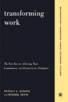 Transforming Work: The Five Keys To Achieving Trust, Commitment, And Passion In The Workplace - Patricia Boverie, Michael Kroth