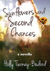 Sunflowers and Second Chances - Holly Tierney-Bedord