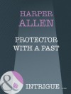 Protector with a Past (Mills & Boon Intrigue) - Harper Allen