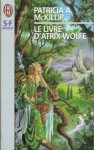 Le livre d'Atrix Wolfe - Patricia A. McKillip