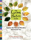 The Curious Nature Guide: Explore the Natural Wonders All Around You - Clare Walker Leslie