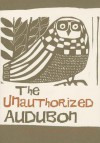 The Unauthorized Audubon - Anita Skeen