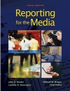 Reporting for the Media - John R. Bender, Michael W. Drager