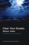 Clear Your Doubts About Islam: 50 Answers to Common Questions - Saheeh International