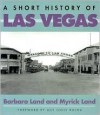 A Short History of Las Vegas - Barbara Land, Myrick Land