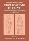 From Kostenki to Clovis: Upper Paleolithic-Paleo-Indian Adaptations - Olga Soffer, N D Praslov