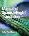 Manual of Spanish-English Translation - Kelly Washbourne