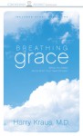 Breathing Grace: What You Need More Than Your Next Breath (Audio) - Harry Kraus, Wayne Shepherd